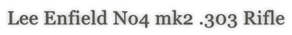 Lee Enfield No4 mk2 .303 Rifle