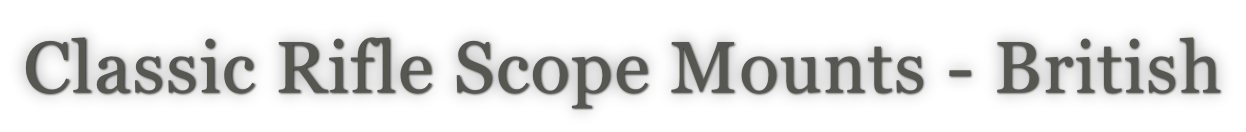 Classic Rifle Scope Mounts - British
